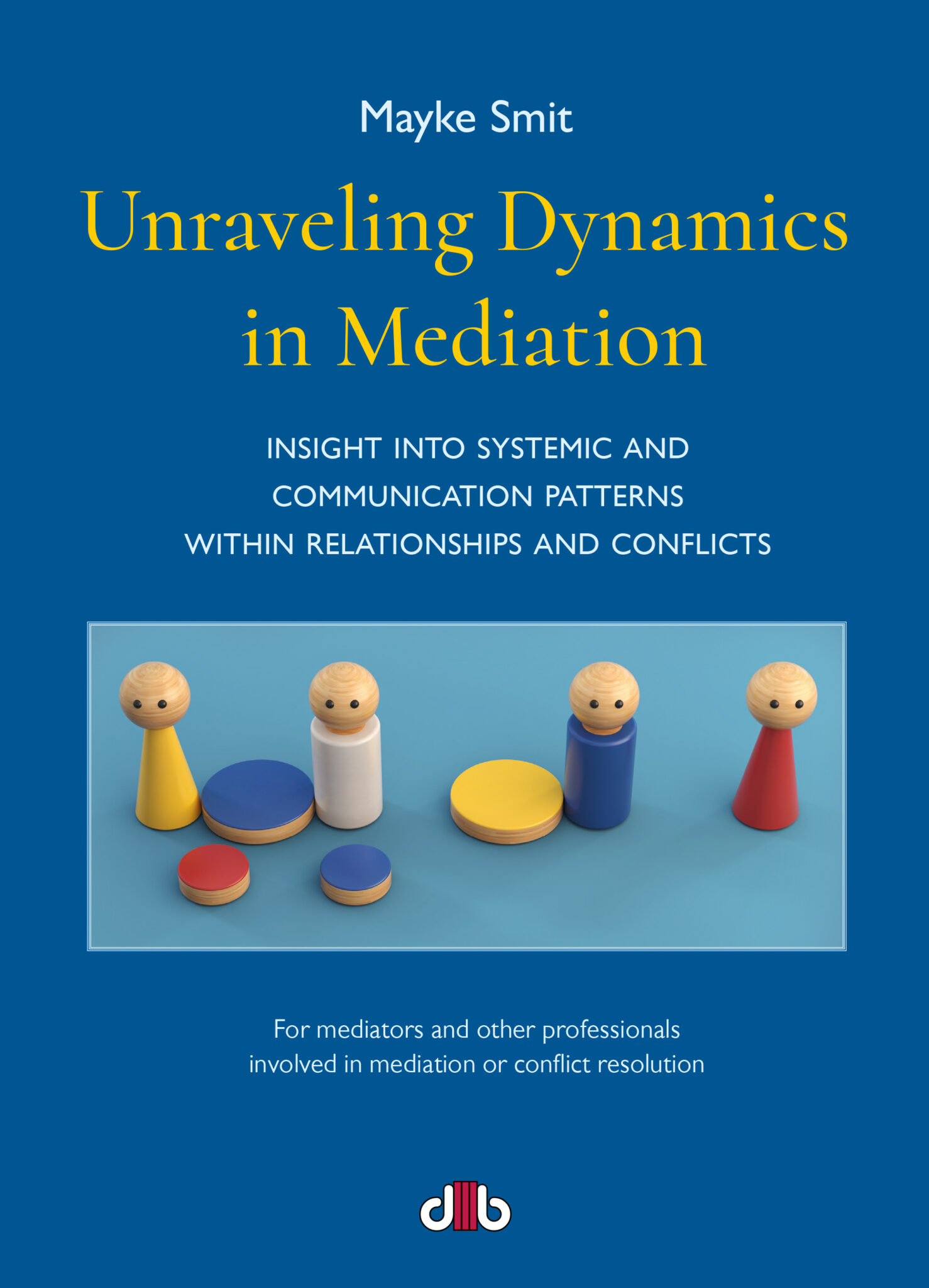 Unraveling Dynamics in Mediation – Uitgeverij de Brouwerij 